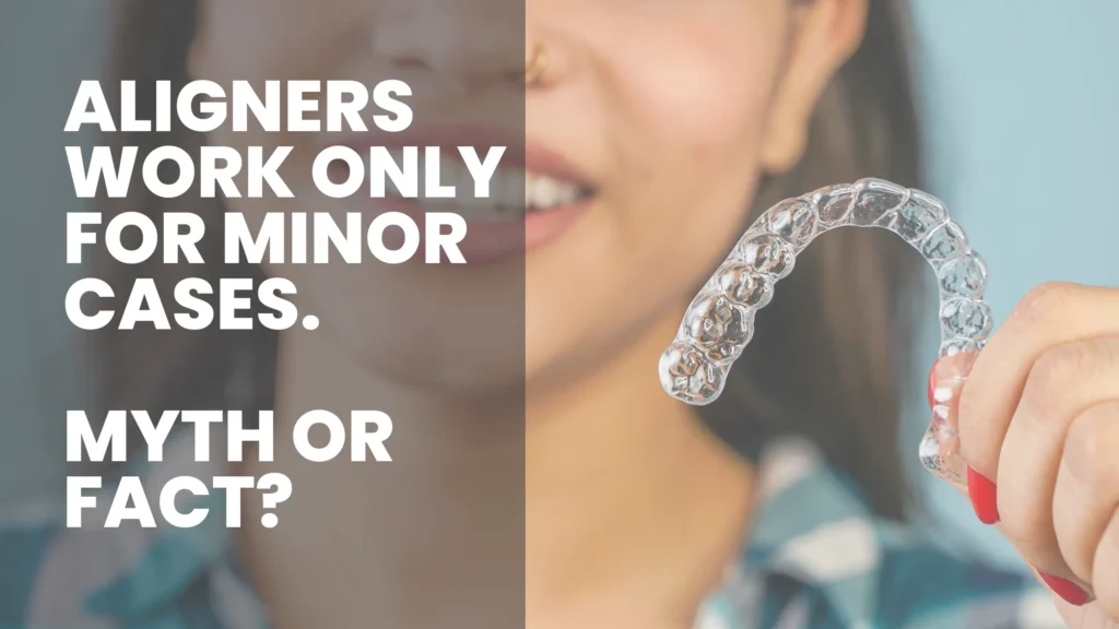 Do Clear Aligners Work Only for Minor Cases
