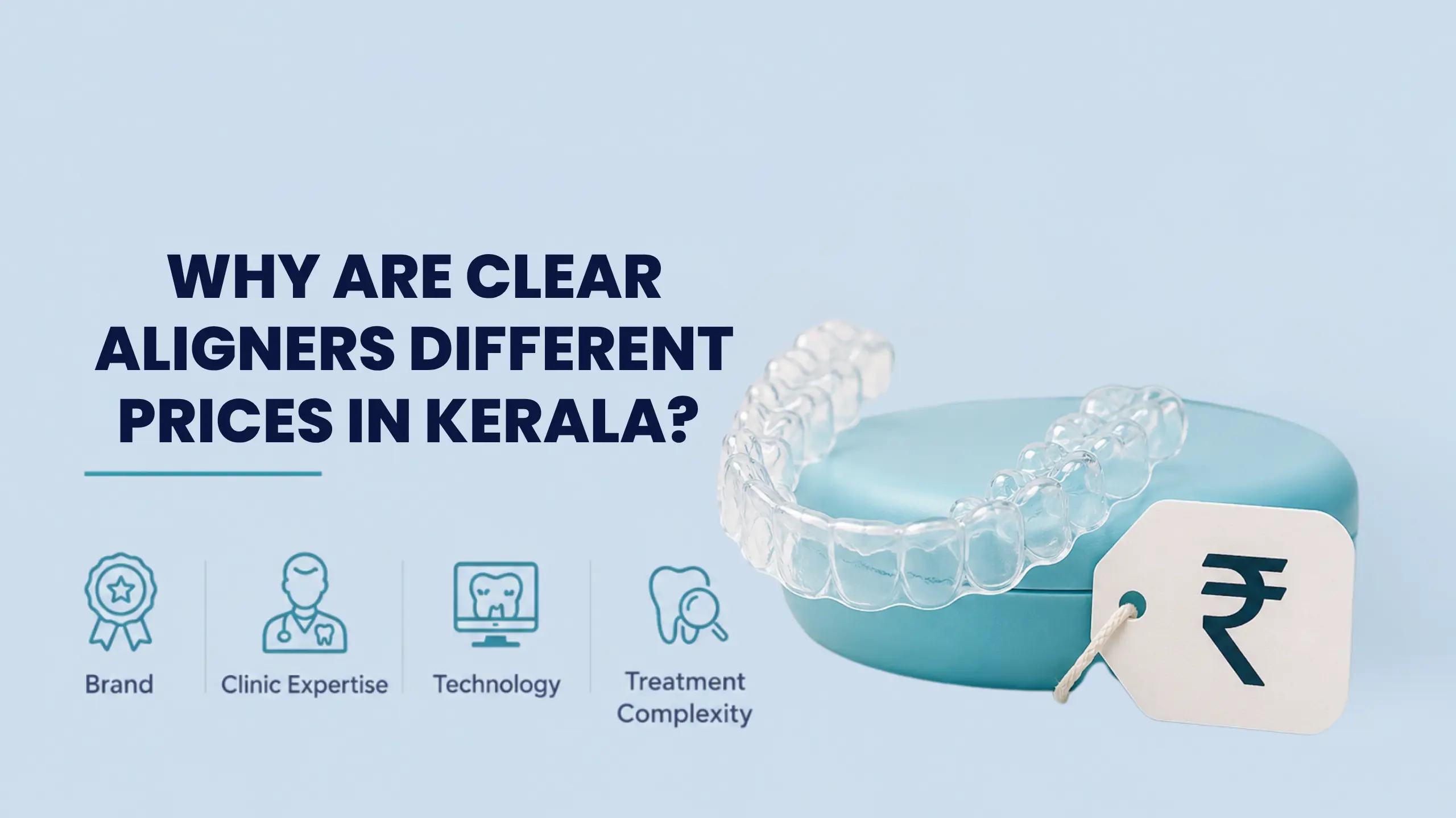 Why Are Clear Aligners Different Prices in Kerala